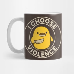 I Choose Violence Funny Duck Mug